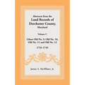 Abstracts from the Land Records of Dorchester County, Maryland, Volume C: 1732-1745