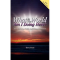 What In the World Am I Doing Here? The Christian Faith and Personal Mission