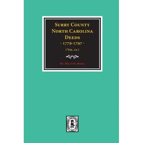 Surry County, North Carolina Deeds, 1779-1797. (Vol. #2)