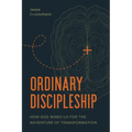 Ordinary Discipleship: How God Wires Us for the Adventure of Transformation