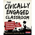 The Civically Engaged Classroom: Reading, Writing, and Speaking for Change
