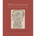Moldy Strawberries: Stories