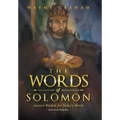 The Words of Solomon: Ancient Wisdom for Today's World