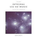 Integral 432 Hz Music - Awareness, music and meditation