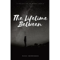 The Lifetime Between: A Collection of Words Unsaid