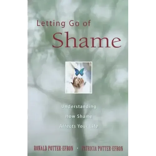Letting Go of Shame: Understanding How Shame Affects Your Life