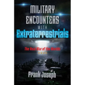 Military Encounters with Extraterrestrials: The Real War of the Worlds