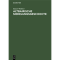 Altbairische Siedelungsgeschichte: In Den Ortsnamen Der Ämter Bruck, Dachau, Freising, Friedberg, Landsberg, Moosburg Und Pfaffenhofen