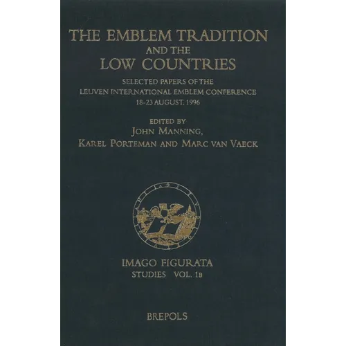 The Emblem Tradition and the Low Countries: Selected Papers of the Leuven International Emblem Conference, 18-23 August, 1996
