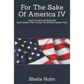 For The Sake Of America IV: God's Trump Card Revealed! God's Master Plan Trumps The Enemy's Master Plan