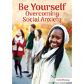 Be Yourself: Overcoming Social Anxiety