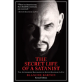 The Secret Life of a Satanist: The Authorized Biography of Anton Szandor Lavey