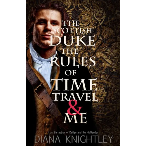 The Scottish Duke, the Rules of Time Travel, and Me