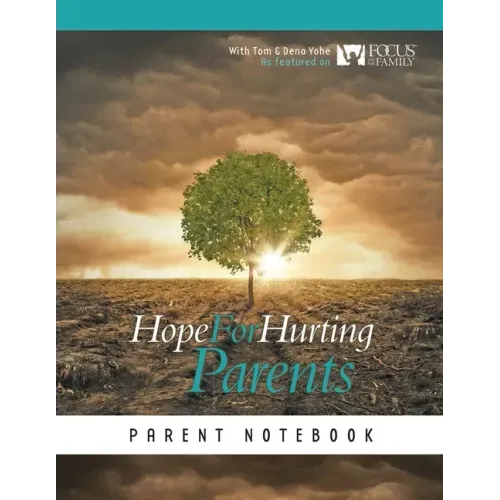 Hope for Hurting Parents Parent Notebook