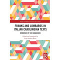 Franks and Lombards in Italian Carolingian Texts: Memories of the Vanquished