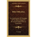 Bible Difficulties: An Examination of Passages of the Bible Alleged to Be Irreconcilable with Its Inspiration
