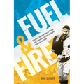 Fuel and Fire: Dominate Obstacle Course Racing With Scientific Training Strategies Fueled By Nutrition