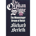 The Orphan Stone: The Minnesinger Dream of Reich