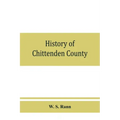 History of Chittenden County, Vermont, with illustrations and biographical sketches of some of its prominent men and pioneers