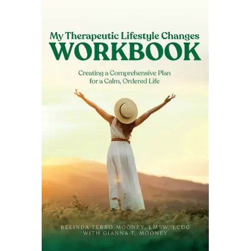 My Therapeutic Lifestyle Changes Workbook: Creating a Comprehensive Plan for a Calm, Ordered Life