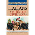 Sons of Garibaldi in Blue and Gray: Italians in the American Civil War