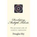 Developing Multiple Talents: The personal side of creative expression