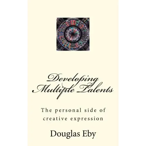 Developing Multiple Talents: The personal side of creative expression