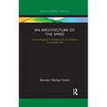 An Architecture of the Mind: A Psychological Foundation for the Science of Everyday Life