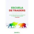 Escuela de Traders: Las 101 preguntas que cambiarán tu Trading para siempre