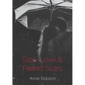 Slow Love and Faded Scars