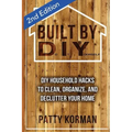 Built By DIY: Frugal and Easy DIY Household Hacks (2nd Edition)