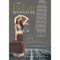 My Italian Adventure- A Travel Journal about Italy