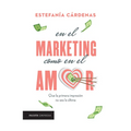 En El Marketing Como En El Amor
