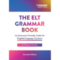 The ELT Grammar Book: An Instructor-Friendly Guide for English Language Teachers