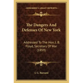 The Dangers and Defenses of New York: Addressed to the Hon. J. B. Floyd, Secretary of War (1859)