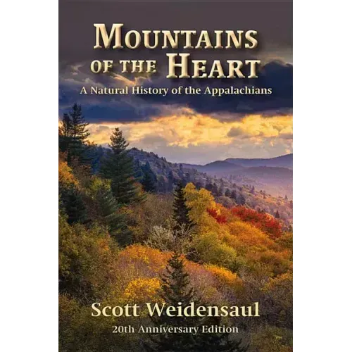 Mountains of the Heart: A Natural History of the Appalachians