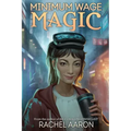 Minimum Wage Magic: DFZ Book 1