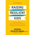 Raising Resilient Kids: 8 Principles for Bringing Up Healthy, Happy, Successful Children Who Can Overcome Obstacles and Thrive Despite Adversity