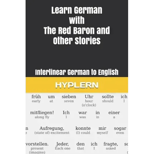 Learn German with The Red Baron and Other Stories: Interlinear German to English