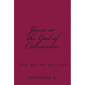 Jesus or the God of Calvinism: They Are Not the Same