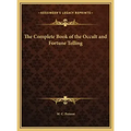 The Complete Book of the Occult and Fortune Telling