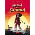 Manual Para Superhéroes. El Libro Mágico: (Superheroes Guide: The Magic Book - Spanish Edition)