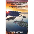 Conversational Norwegian Quick and Easy: The Most Innovative Technique to Learn the Norwegian Language