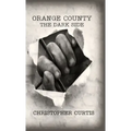 Orange County: The Dark Side