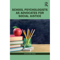 School Psychologists as Advocates for Social Justice