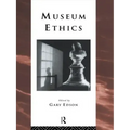 Museum Ethics: Theory and Practice