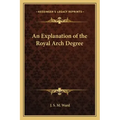 An Explanation of the Royal Arch Degree