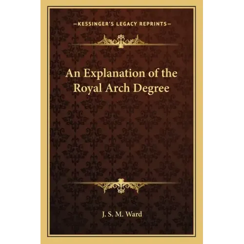 An Explanation of the Royal Arch Degree