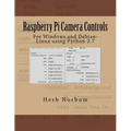 Raspberry Pi Camera Controls: For Windows and Debian-Linux using Python 2.7