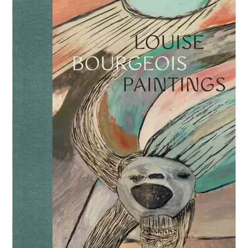 Louise Bourgeois: Paintings